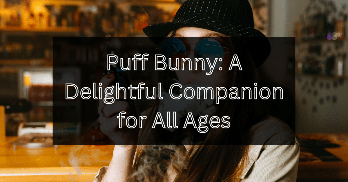 Puff Bunny- A Delightful Companion for All Ages
