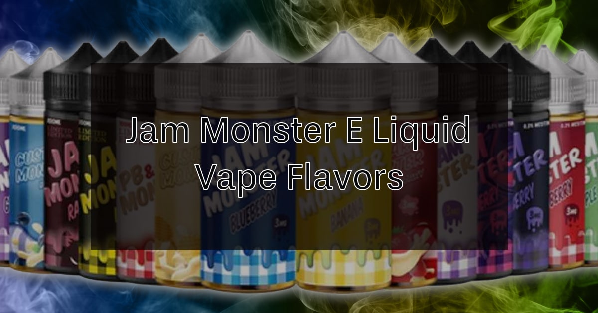 Jam Monster E Liquid Vape Flavors