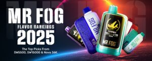 MR FOG Flavors: Full Breakdown & Rankings