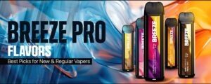 Breeze Pro Flavors – What You Should Actually Try