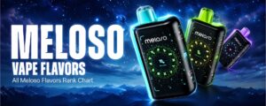 Meloso Vape Flavors