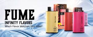 Fume Infinity Flavors